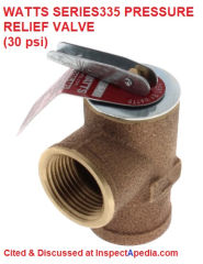 Watts Series 335 pressure relief valve opens at 30 psi cited & discussed at InspectApedia.com